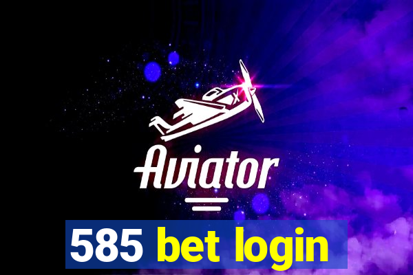 585 bet login